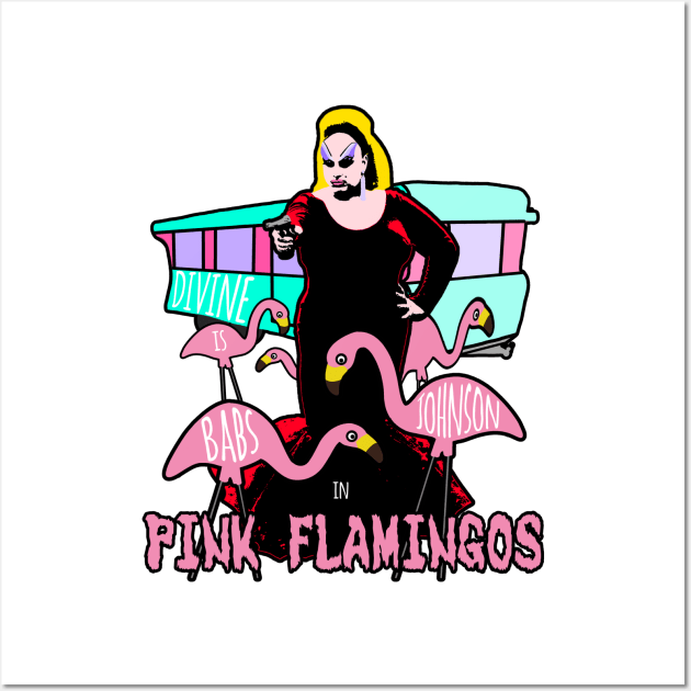 Divine / Babs Johnson / Pink Flamingos Wall Art by Aurii